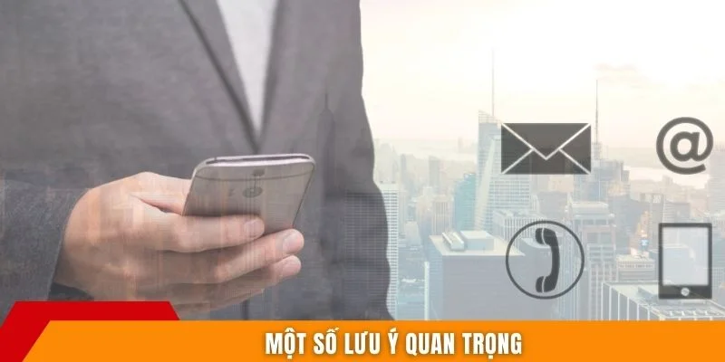 Một số lưu ý quan trọng